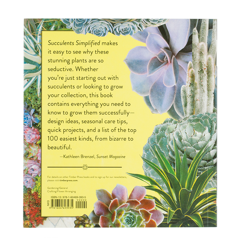 Succulents Simplified: Growing, Designing, and Crafting with 100 Easy-Care Varieties