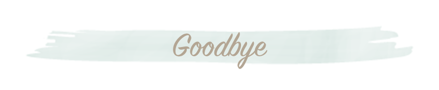 Goodbye